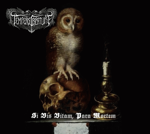 Tempers Creature : Si Vis Vitam, Para Mortem